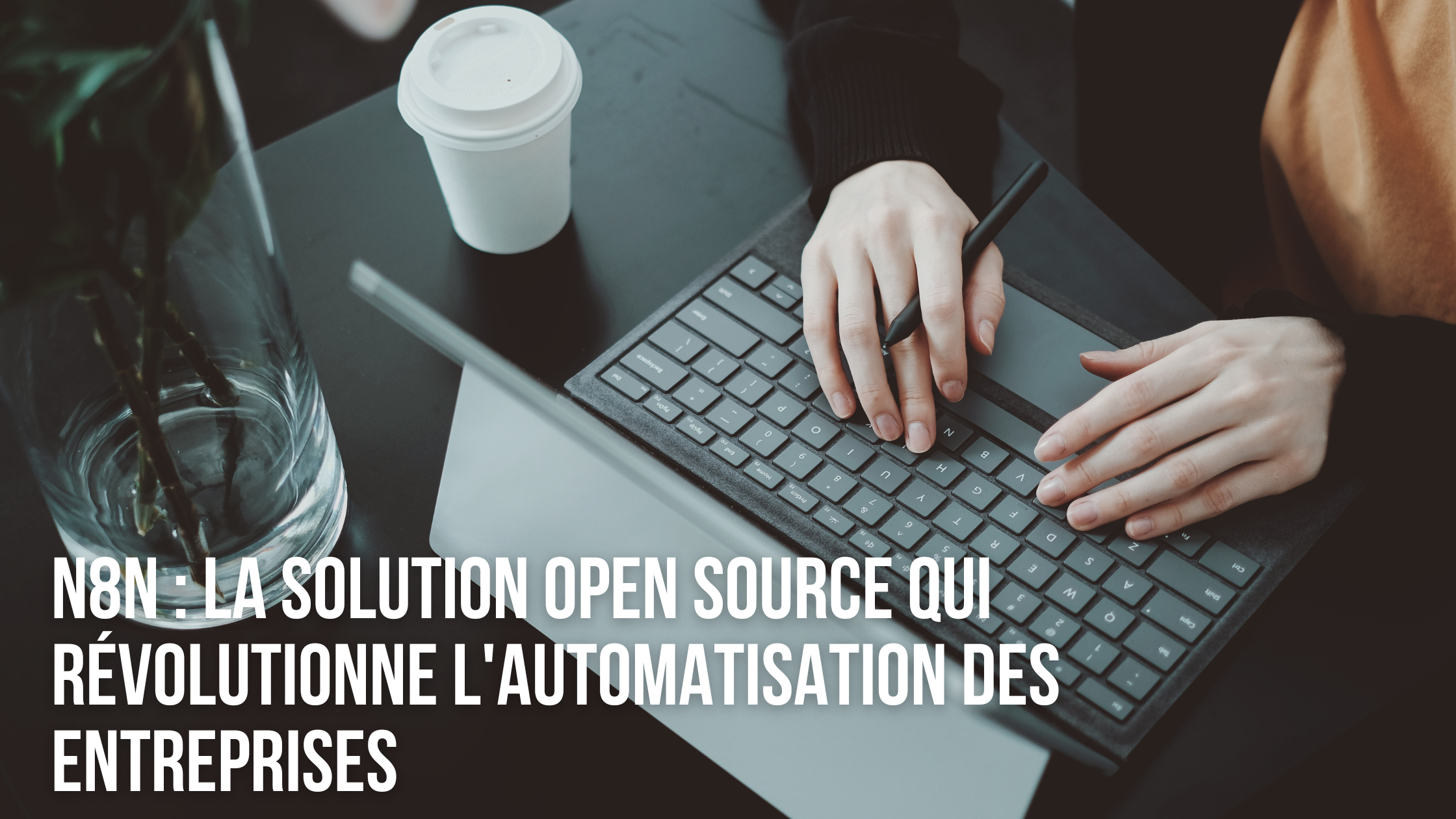 N8N : La Solution Open Source qui Révolutionne l'Automatisation des Entreprises