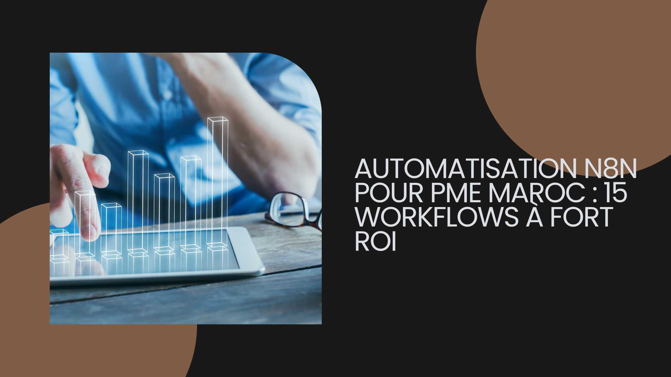 Automatisation N8N pour PME Maroc : 15 Workflows à Fort ROI