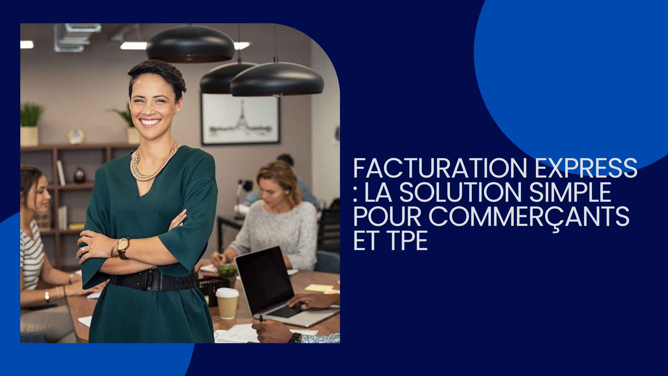 Facturation Express : La Solution Simple pour Commerçants et TPE