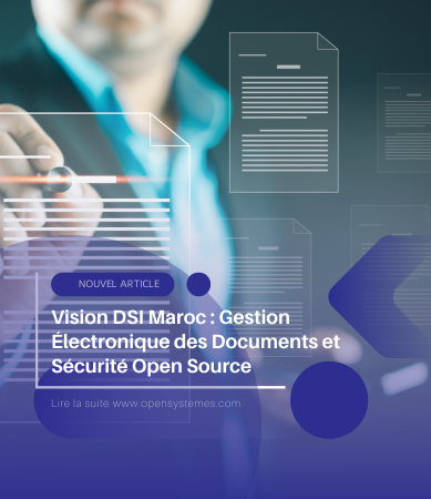 Vision DSI Maroc : Gestion Électronique des Documents et Sécurité Open Source