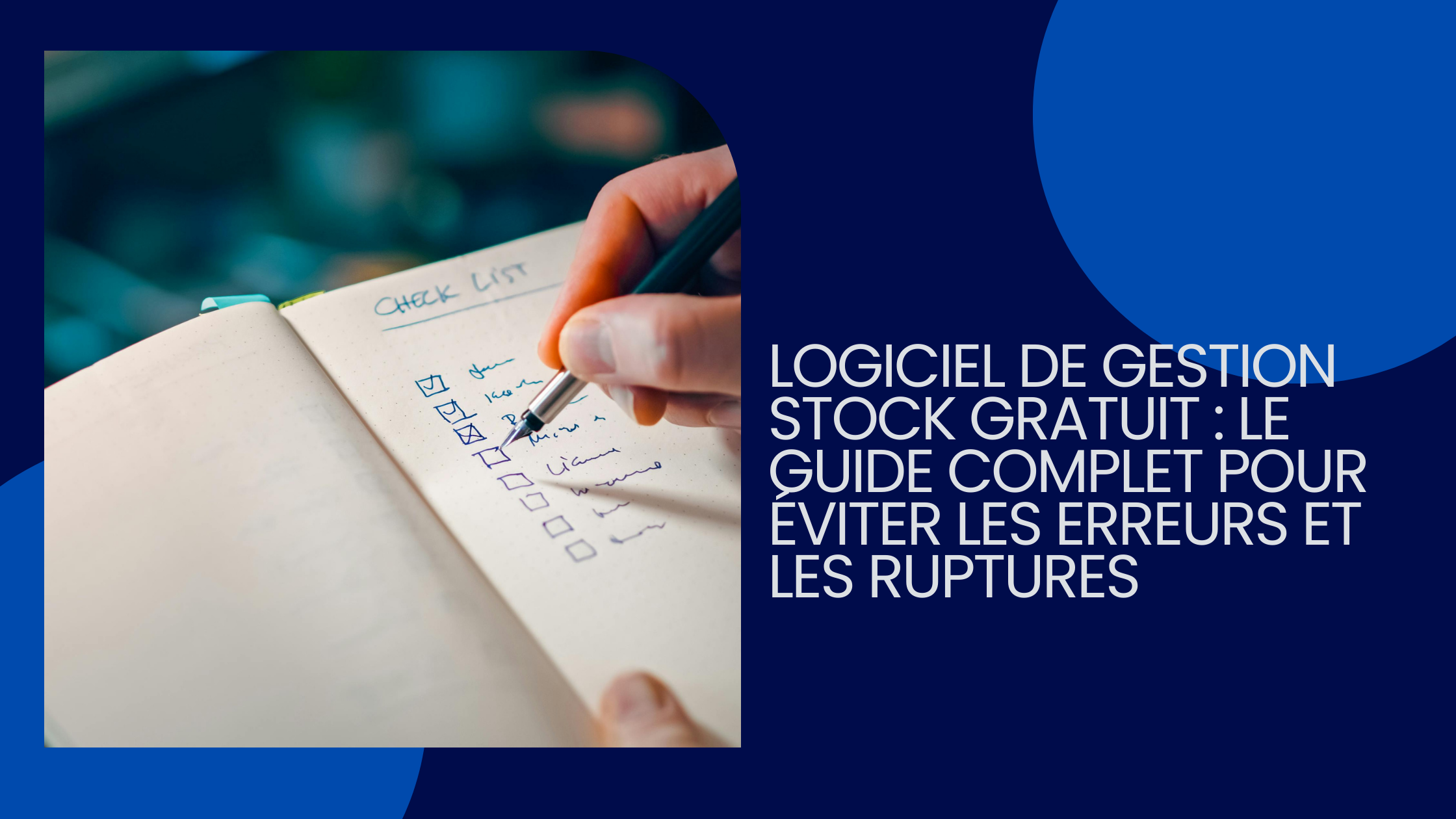 Logiciel de gestion stock gratuit : le guide complet pour éviter les erreurs et les ruptures