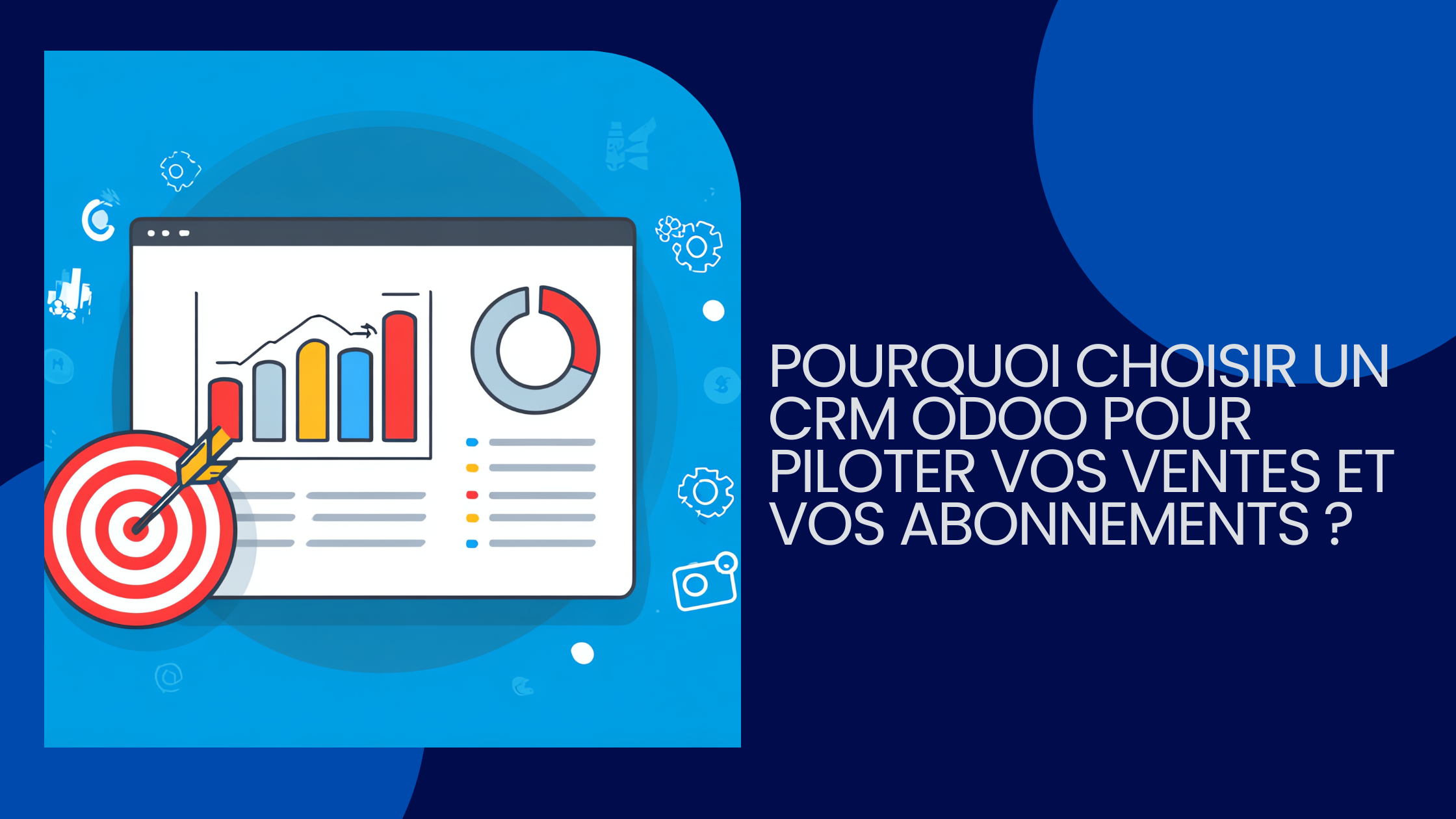 Pourquoi choisir un CRM Odoo pour piloter vos ventes et vos abonnements ?